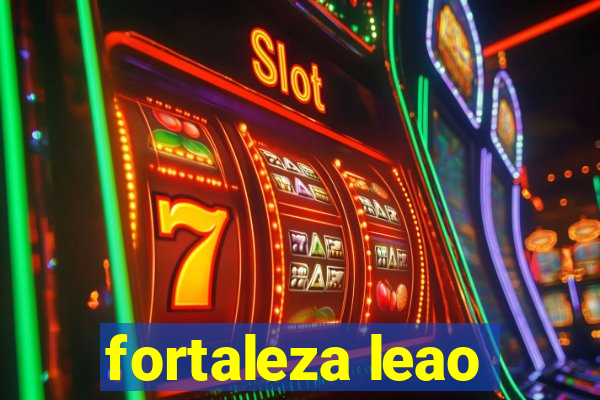 fortaleza leao