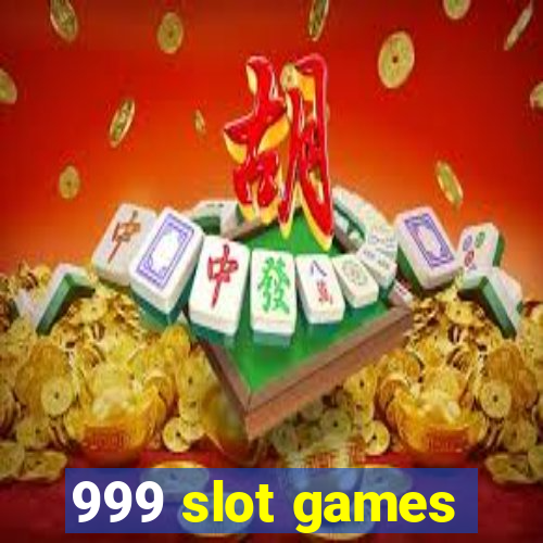 999 slot games