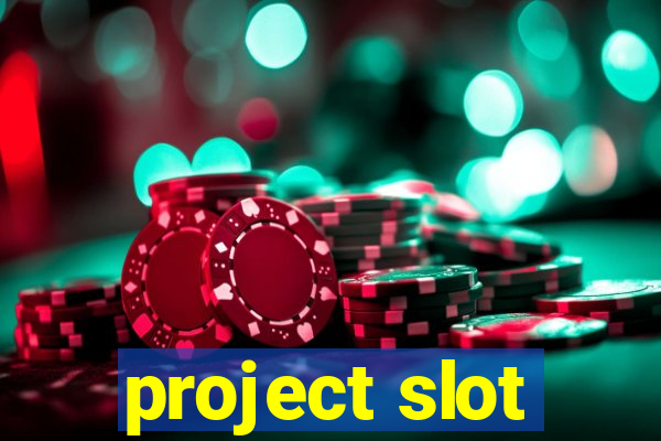 project slot