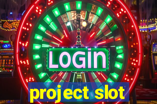 project slot