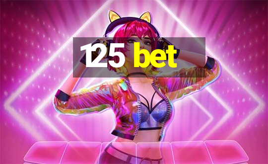 125 bet