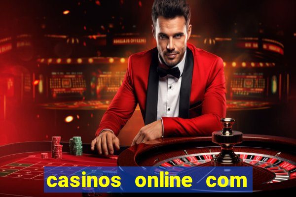 casinos online com bonus de registro