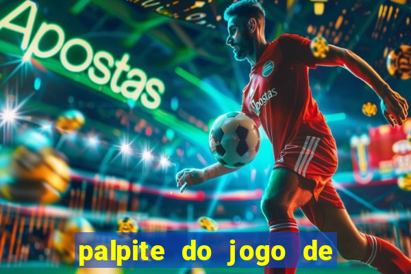 palpite do jogo de futebol de hoje