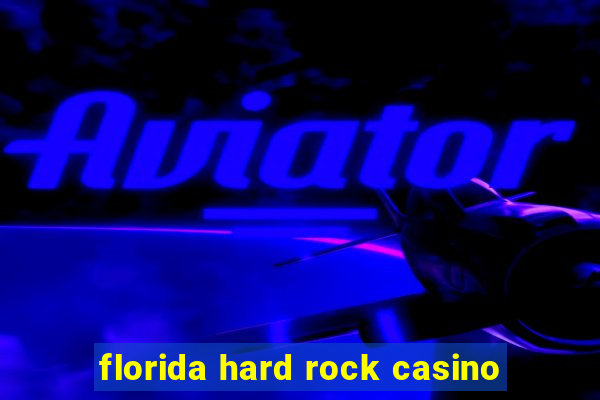 florida hard rock casino