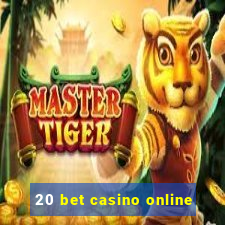 20 bet casino online