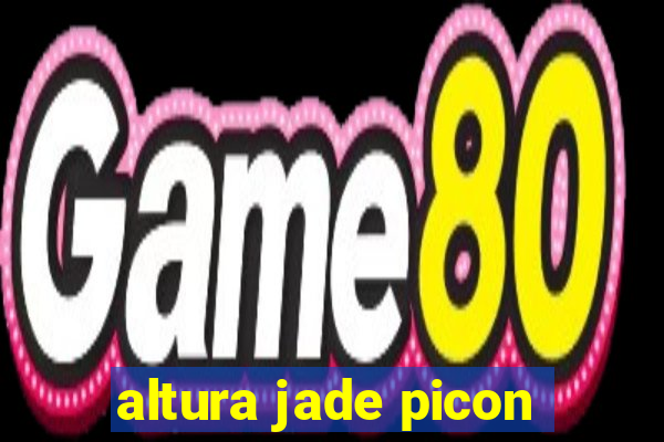 altura jade picon