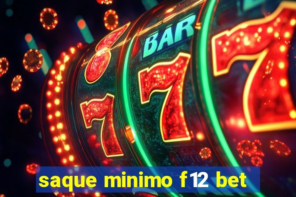 saque minimo f12 bet