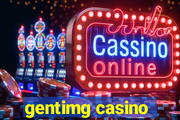 gentimg casino