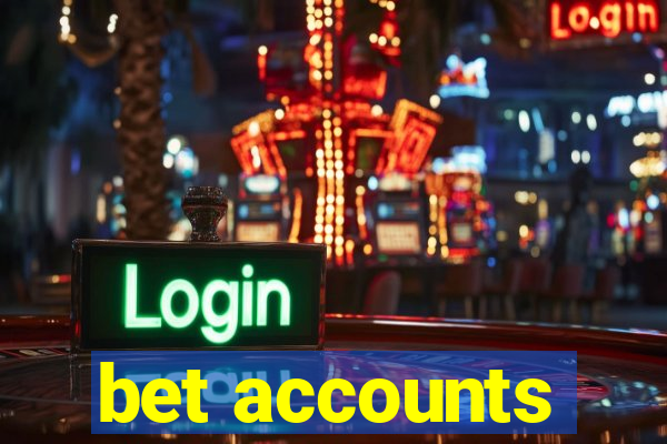 bet accounts