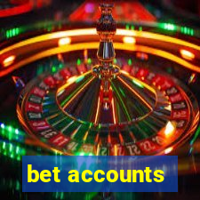 bet accounts