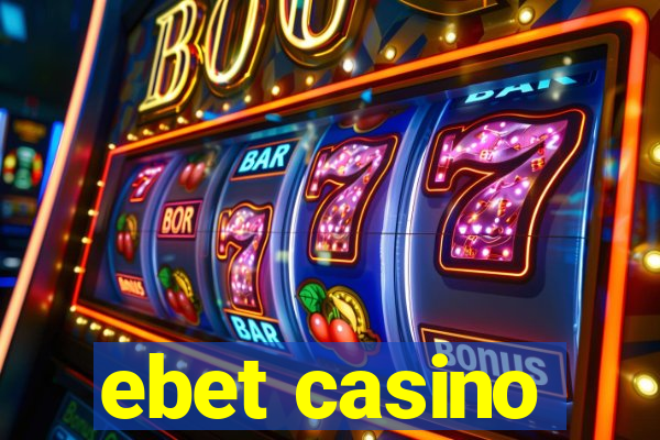 ebet casino