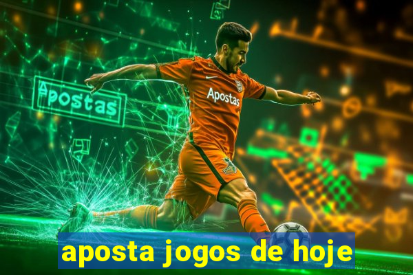 aposta jogos de hoje