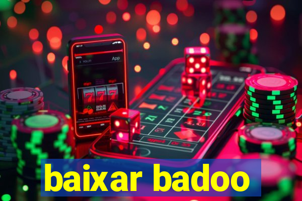 baixar badoo