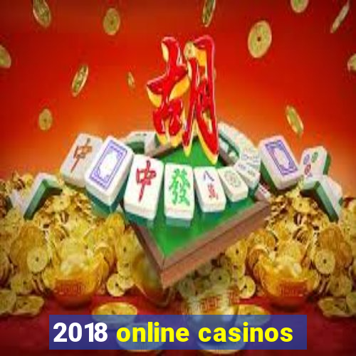 2018 online casinos