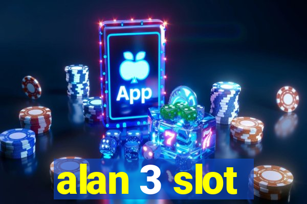 alan 3 slot