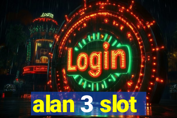 alan 3 slot