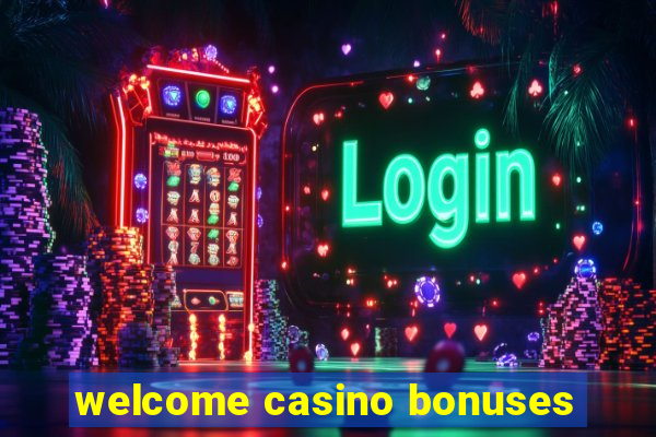 welcome casino bonuses