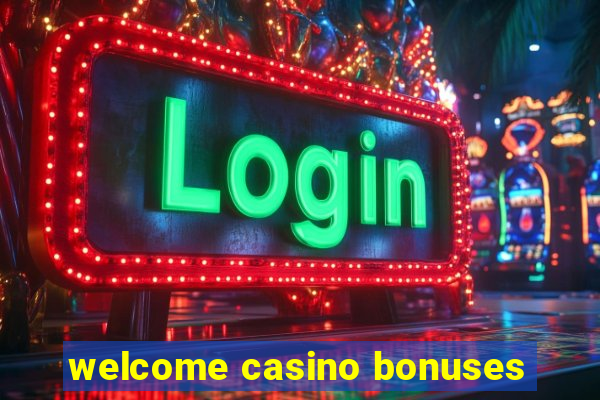 welcome casino bonuses