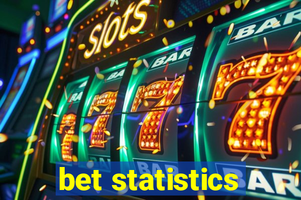 bet statistics