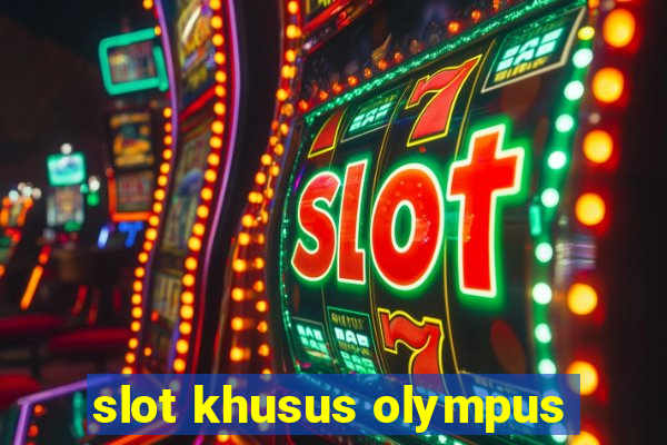 slot khusus olympus