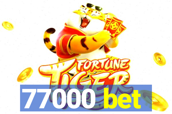 77000 bet