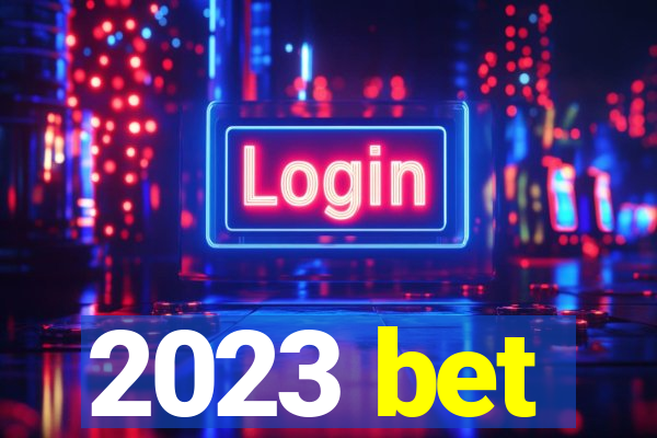 2023 bet