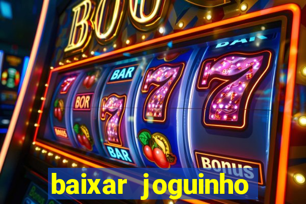 baixar joguinho para ganhar dinheiro