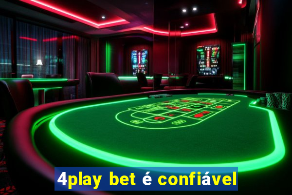 4play bet é confiável