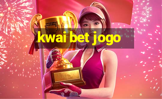 kwai bet jogo