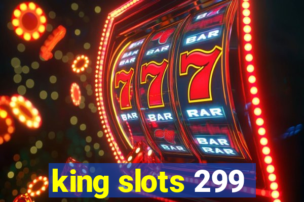 king slots 299