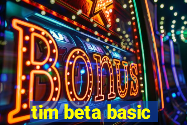 tim beta basic