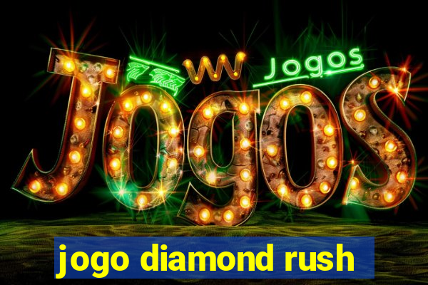 jogo diamond rush