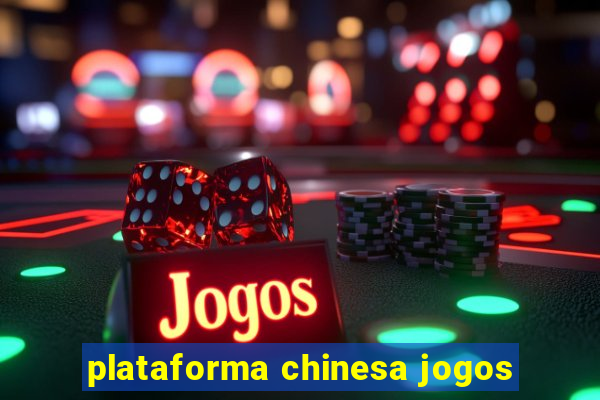 plataforma chinesa jogos