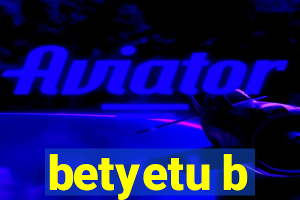 betyetu b