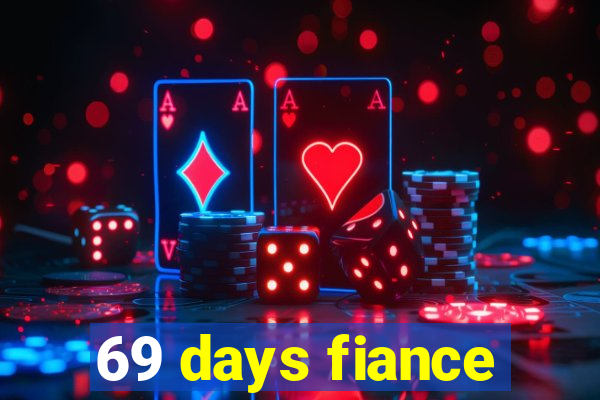 69 days fiance