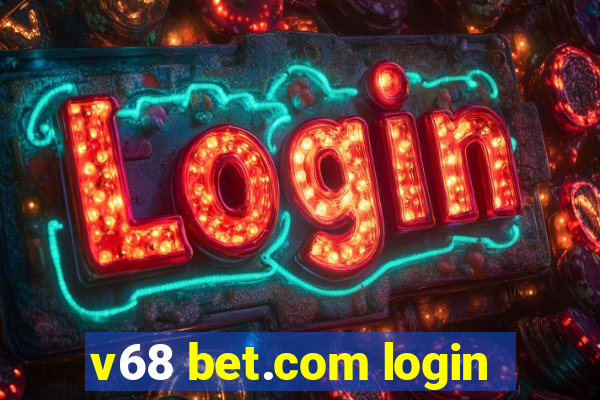 v68 bet.com login