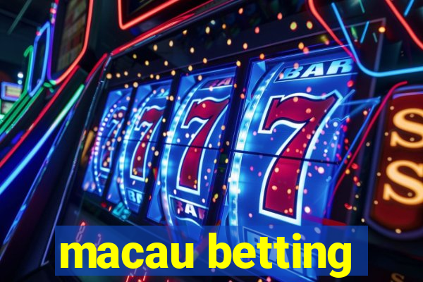 macau betting