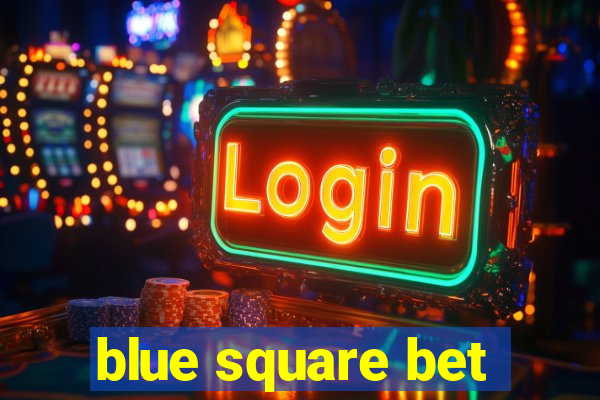 blue square bet