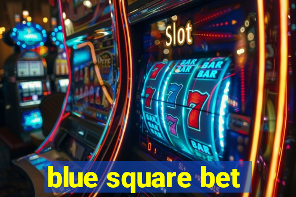 blue square bet