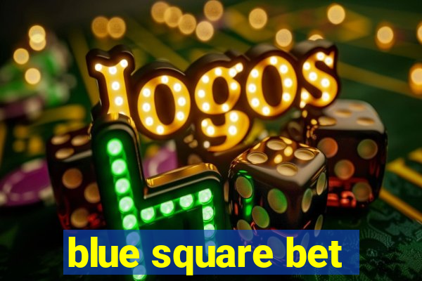 blue square bet