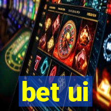 bet ui