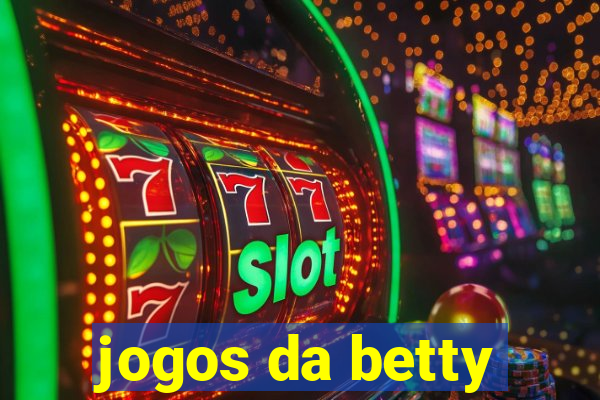 jogos da betty