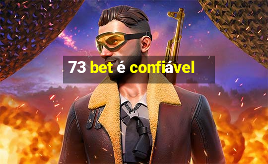 73 bet é confiável