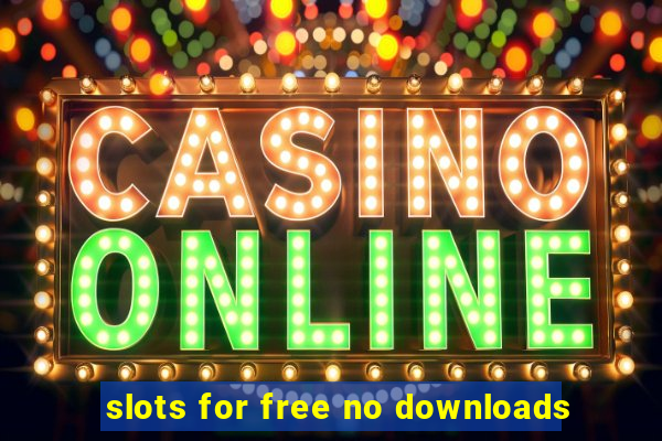 slots for free no downloads