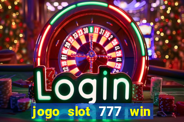 jogo slot 777 win paga mesmo