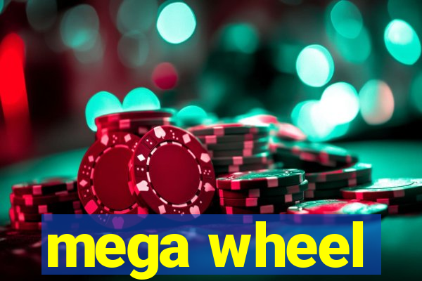 mega wheel