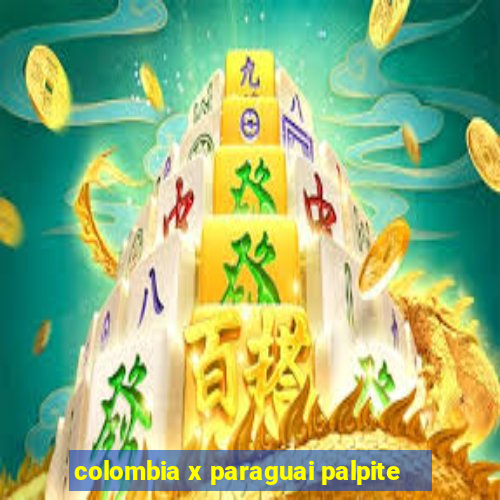 colombia x paraguai palpite