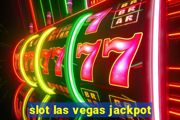 slot las vegas jackpot