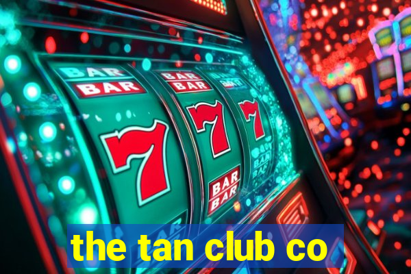 the tan club co