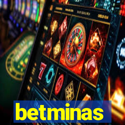 betminas